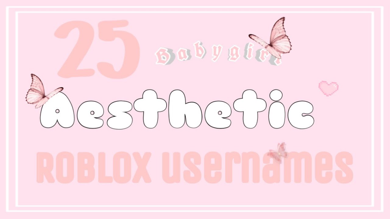 25 Aesthetic Roblox Usernames - YouTube