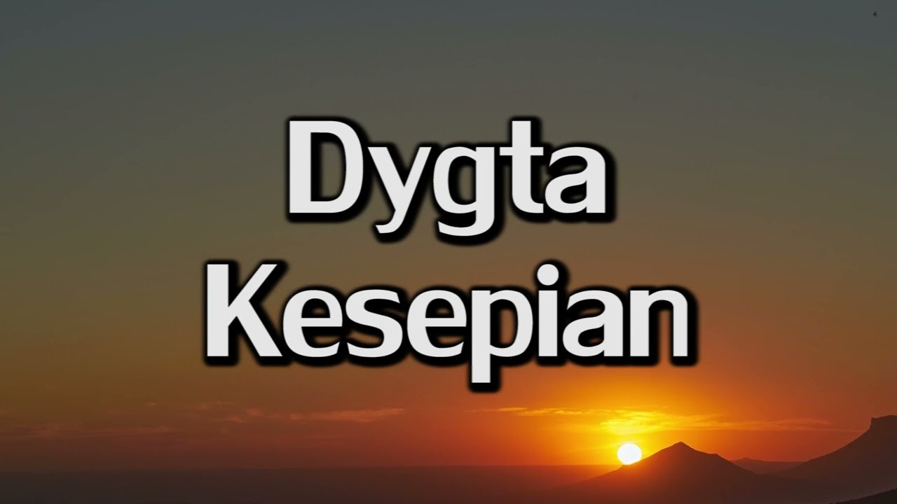 Dygta-Kesepian Lirik Lagu Cover