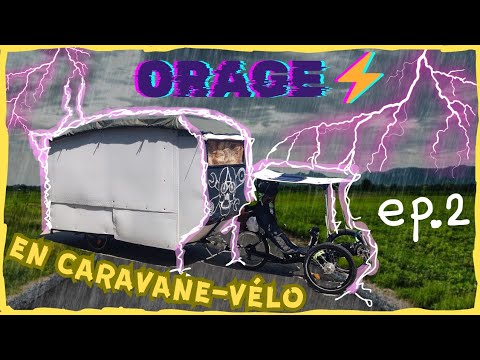 Ma CARAVANE a VELO affronte les ORAGES !