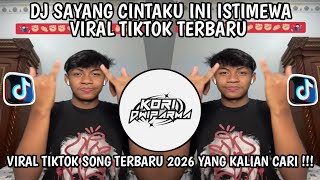 DJ SAYANG CINTAKU INI ISTIMEWA REMIX FULL BASS VIRAL TIKTOK 2026