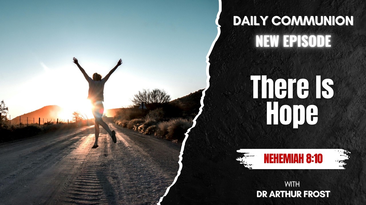 There Is Hope - Daily Communion - 5 March 2026