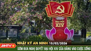 Details Nhật ký an ninh ngày 15/2 (28 Tết): Quyết tâm đưa Nghị quyết Đại hội XIV sớm đi vào cuộc sống | ANTV News