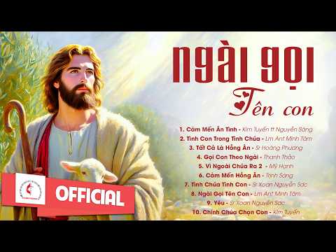Liên Khúc Thánh Ca | Ngài Gọi Tên Con | Những Bài Thánh Ca Cầu Nguyện Hay Nhất |