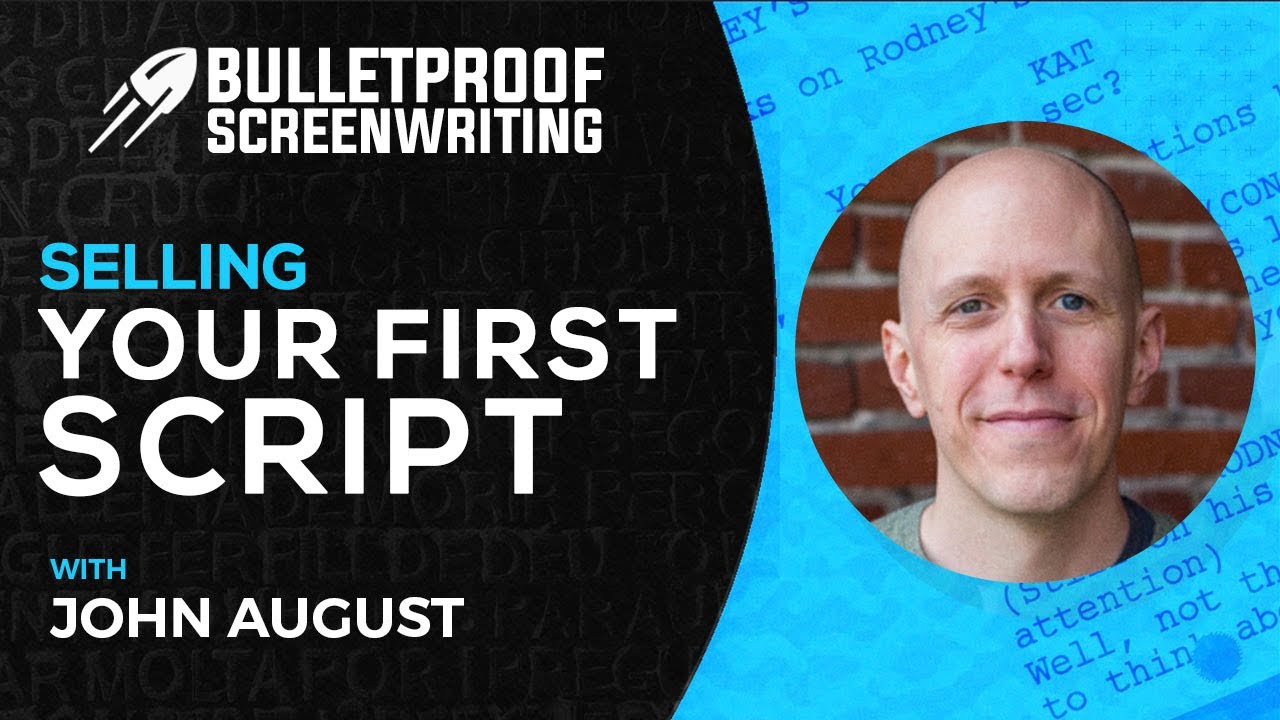 Selling Your First Script with John August // Bulletproof Screenwriting® Show