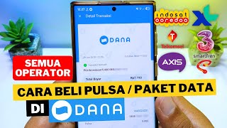 Tutorial Beli Pulsa Telkomsel, Indosat, XL, Axis, Tri, Smartfren di DANA
