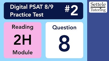 Digital PSAT 8/9 #2, Reading Module 2H (hard), Question 8 (passage)