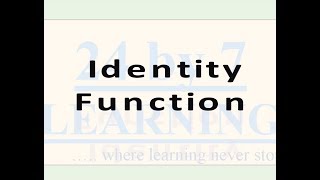 Identity Function I Relations and Functions I Grade 11 I Math I 24by7learning.com