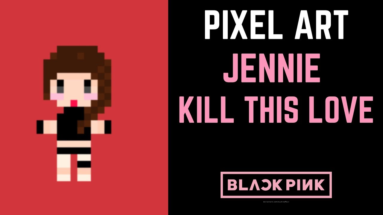 BLACKPINK 블랙핑크 HOW TO DRAW PIXEL ART JENNIE KILL THIS LOVE VER 