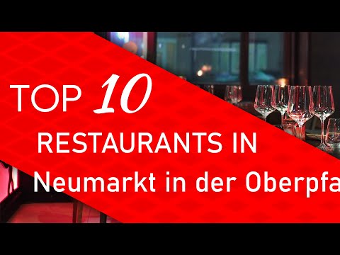 Top 10 best Restaurants in Neumarkt in der Oberpfalz, Germany