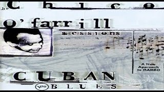 Video thumbnail of "Chico O'Farrill & su Orquesta - Cuban Blues"