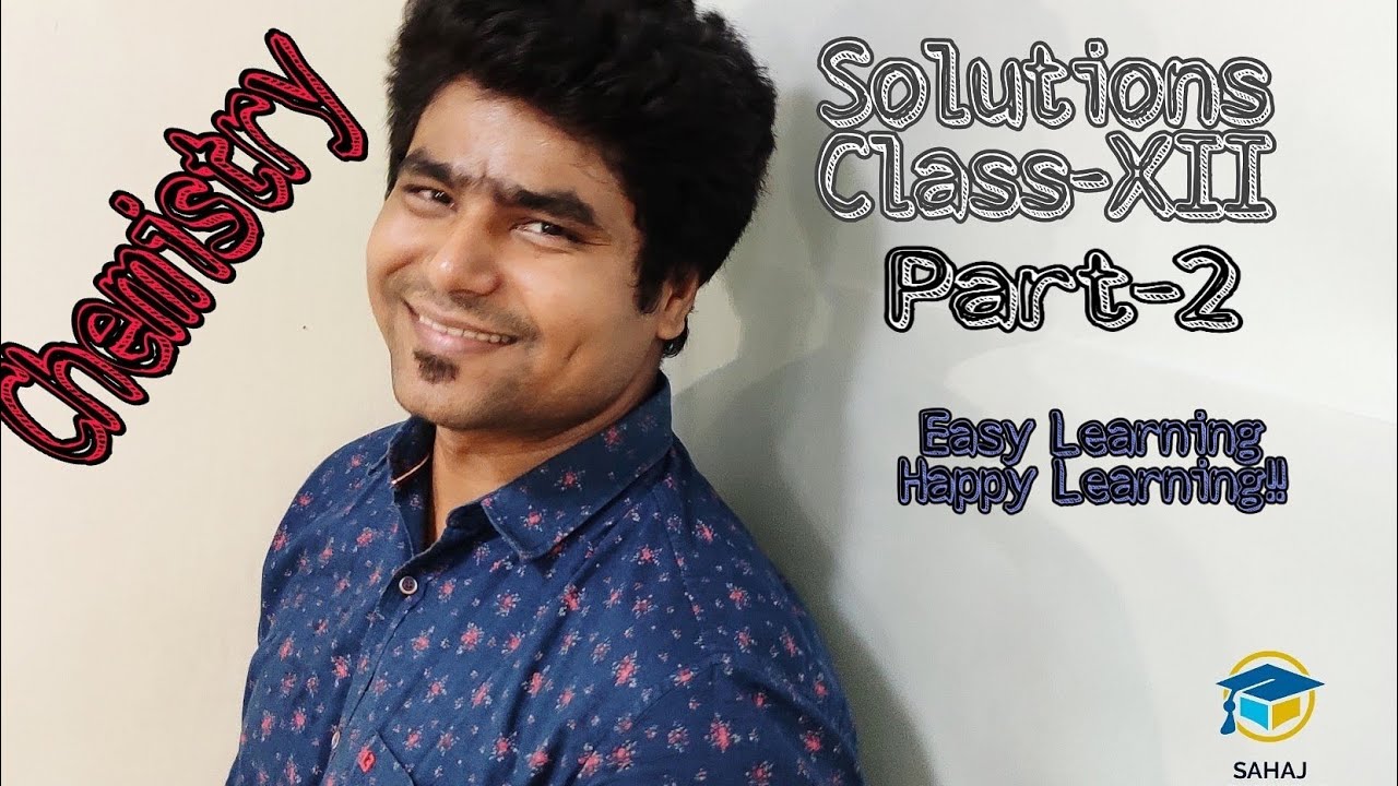 Solutions Class 12 Chemistry Chapter 2 Part 2 CBSE2021 Sahaj