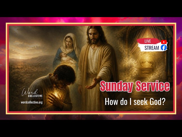 How do I seek God? | 16 Aug | Word Collective Ministries