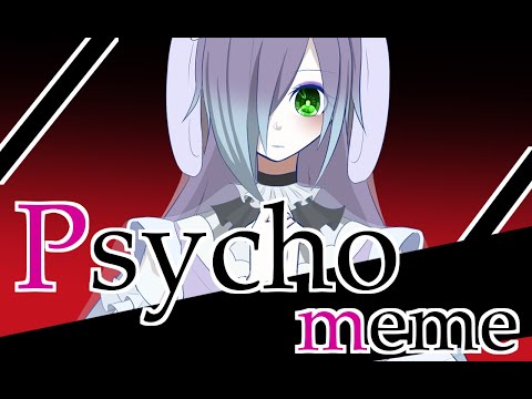 【OC】Psycho | meme【手描き】