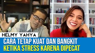 ILMU HELMY YAHYA TETAP KUAT DAN BANGKIT KETIKA STRESS KARENA DIPECAT | Life Is Good With Merry Riana