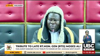 LIVE: PARLIAMENT CONVENES TO PAY TRIBUTE TO LATE RT. HON. GEN. (RTD) MOSES ALI