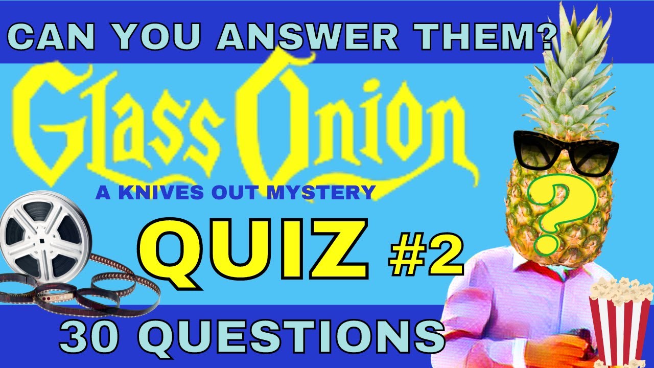GLASS ONION Movie Quiz #2: Trivia Fun: Multiple Choice: Pub Quiz Challenge: Cinema fan challenge.