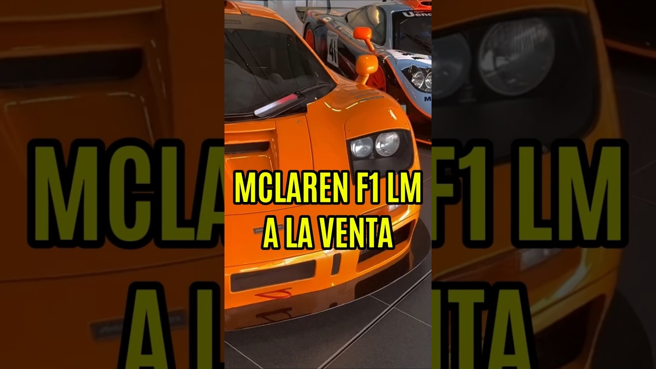 De 40 a 50 MILLONES por un McLaren F1 LM