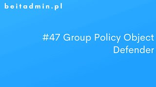 Gpo - Windows Defender Lektor Pl