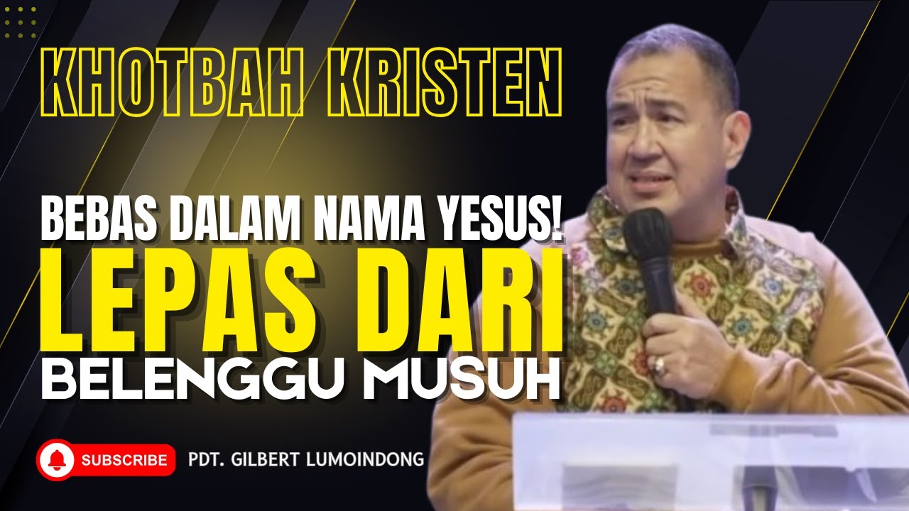 Bebas dalam Nama Yesus! Lepas dari Belenggu Musuh | Khotbah Dr. Gilbert Lumoindong