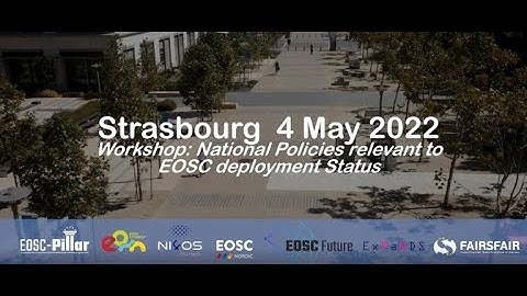 Strasbourg 4 May 2022 Workshop: National Policies relevant to EOSC deployment status