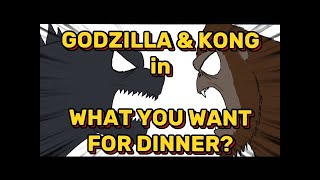 Godzilla & Kong: What you wanna have for dinner?