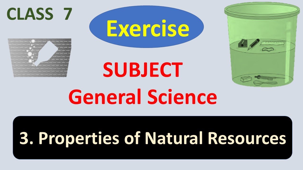 Exercise Class 7 General Science Chapter 3  | Properties of Natural Resources
