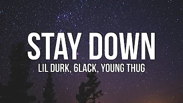 Lil Durk - Stay Down (Lyrics) ft. 6LACK & Young Thug