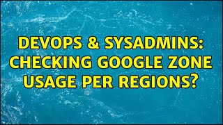 DevOps & SysAdmins: Checking google zone usage per regions?