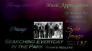 Chicago - Searching Everyday In The Park (medley)