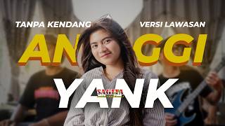 YANK - TANPA KENDANG WALI || VOC. ANGGI