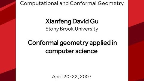 Conformal geometry applied in computer science  - Xianfeng David Gu