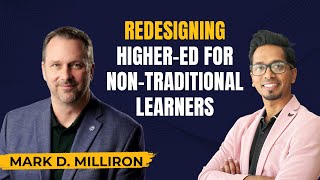 Redesigning Higher Ed for Non-Traditional Learners | Dr. Mark Milliron @National University