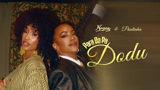 Neyna X Paulinha - Para Da Pa Dodu (Official Video)