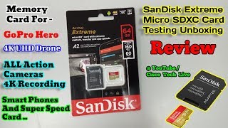 SanDisk Memory Card Unboxing Review SanDisk Extreme Micro SDXC Smart Phones GoPro Drones Action Cams