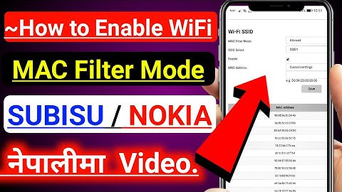 How to Enable WiFi MAC Filter Mode in SUBISU NOKIA Router 2021 || Nepali Video 2021 ||😋😋