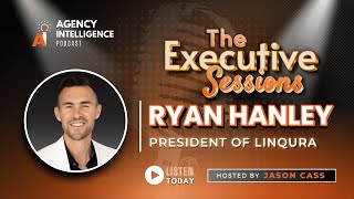 The Executive Sessions: Ryan Hanley, President of Linqura