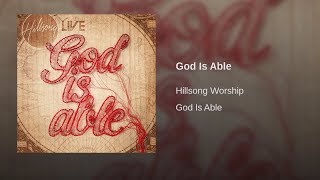 Video thumbnail of "God Is Able - Hillsong Worship (Audio Only)"