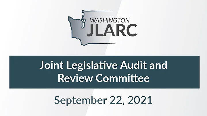 Joint Legislative Audit and Review Committee Meeting | September 22, 2021