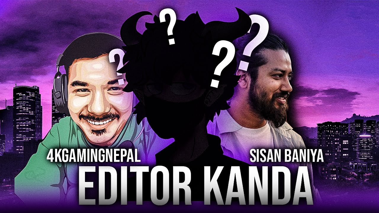 4K GAMING NEPAL New "Editor/Manager" on 4k Gaming Channel??