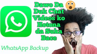 Yadda Zaka dawo da chat dinka wato Backup a WhatsApp (2021) screenshot 3