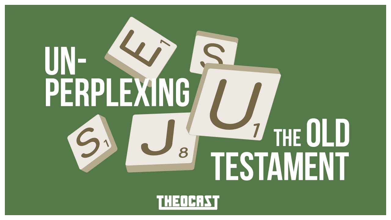 Un-Perplexing the Old Testament (Covenant Theology #1) | Theocast