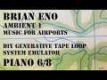 P 6 brian eno ambient 1 music for airports diy generative tape loop system emulator piano 68