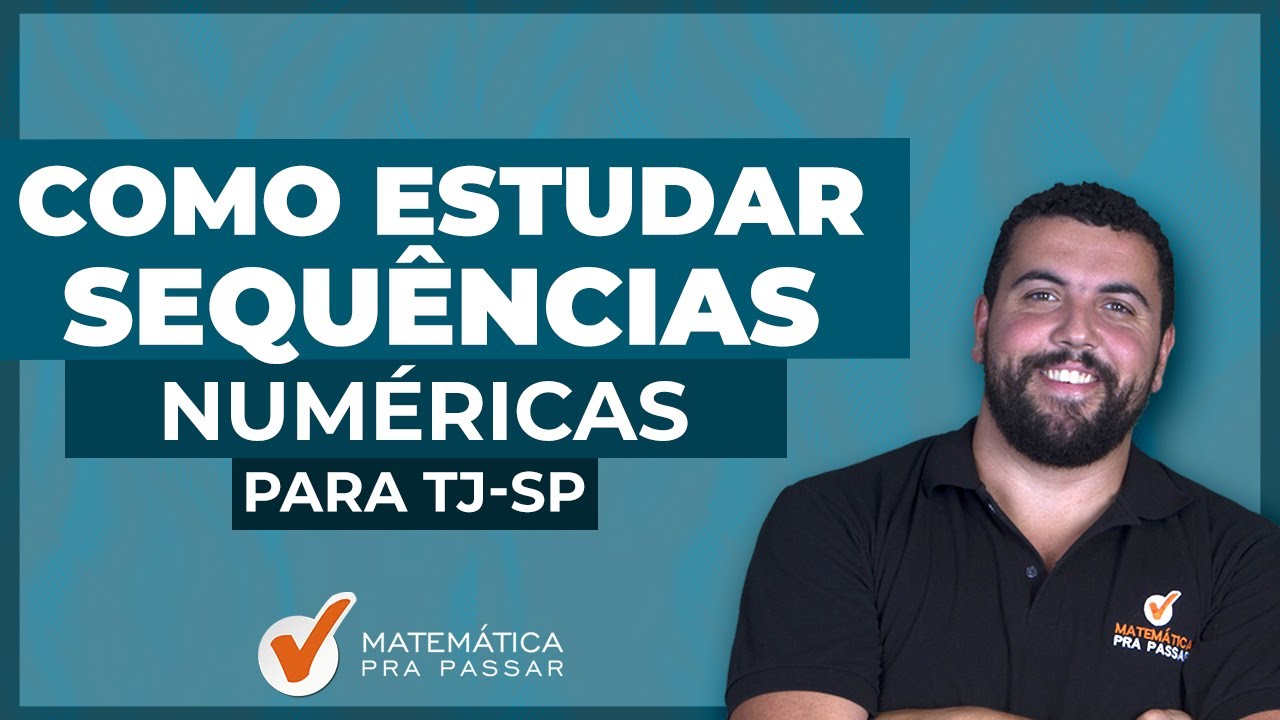 Como Estudar Sequências Numéricas para o TJ-SP.