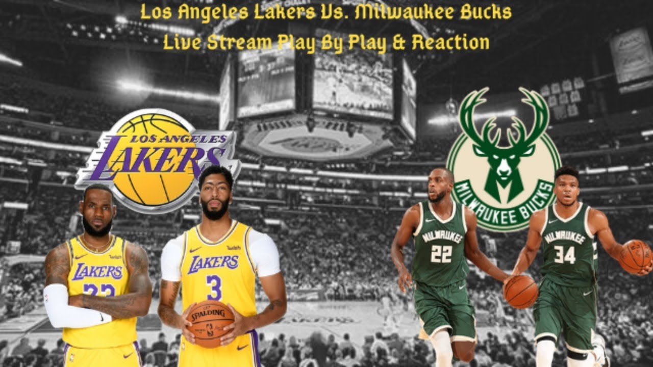 Los Angeles Lakers Vs. Milwaukee Bucks Live Play By Play & Reaction