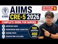 AIIMS CRE-5 2026 Complete Guide for Nurses | Exam Pattern, Syllabus, Dates & Selection Strategy