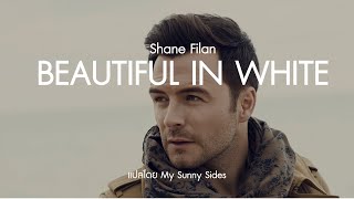 แปลเพลง Beautiful in White - Shane Filan [Lyrics Eng] [Sub Thai]