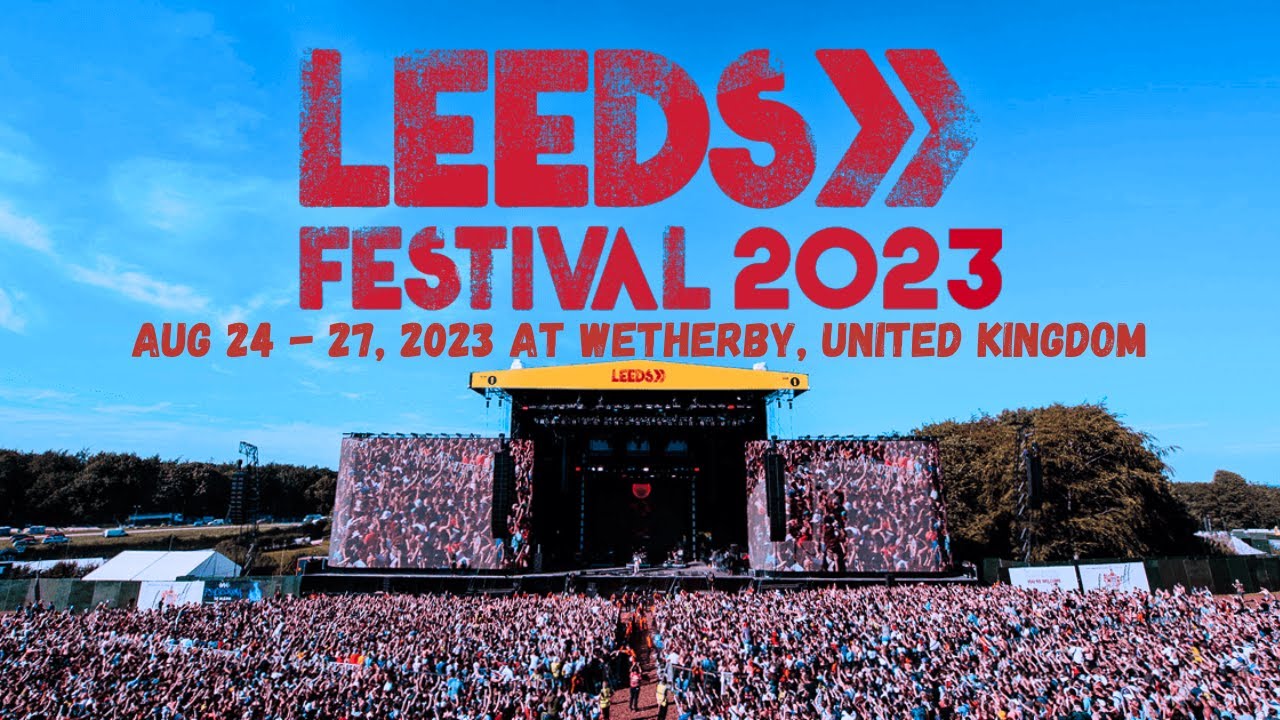 Leeds Festival 2023 Live at Wetherby, United Kingdom YouTube