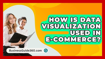 How Is Data Visualization Used In E-commerce? - BusinessGuide360.com
