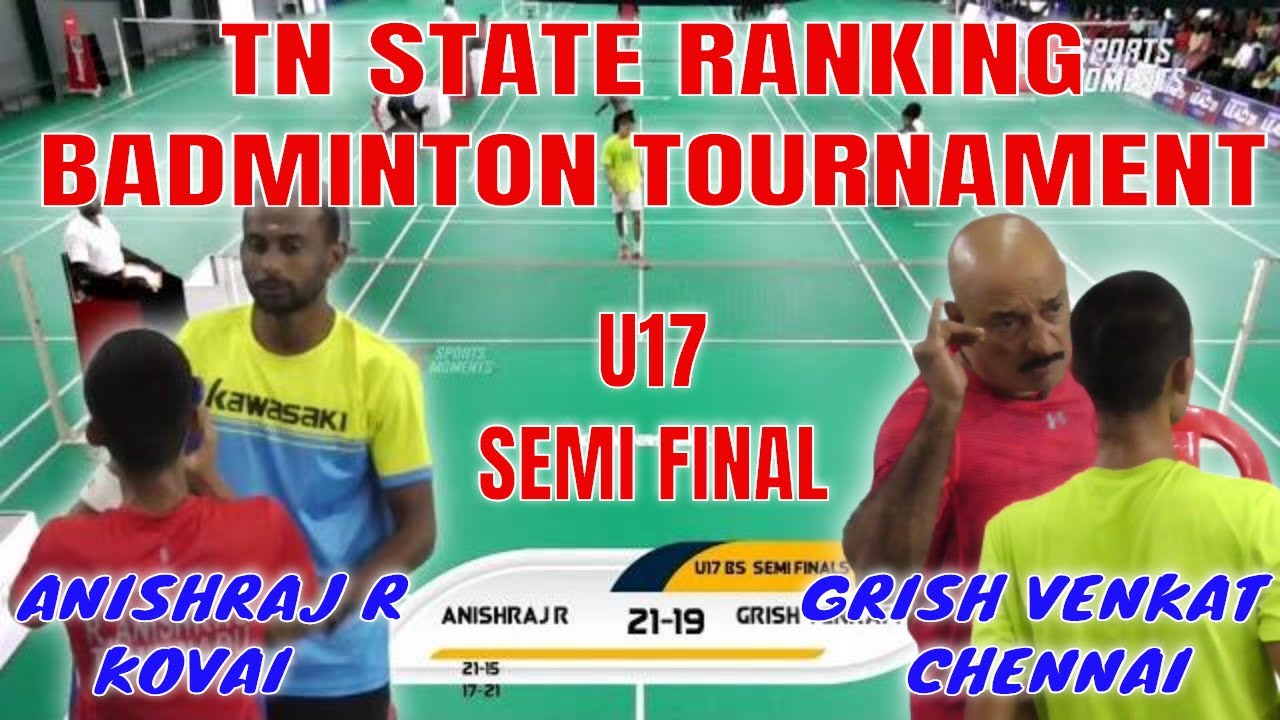 SEMI FINALS - GIRISH VENKAT vs ANISHRAJ R - TN STATE RANKING U17 BADMINTON TOURNAMENT 2021