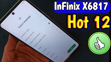 Infinix Hot 12 (X6817) Frp Bypass Android 12 Without Pc